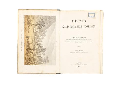 Xántus János: Utazás Kalifornia déli részeiben 1860 Pest 