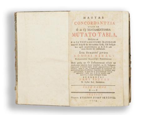 KÖRÖSI MIHÁLY: Magyar concordántzia, avagy az Ó és Új Testamtentomra mutató tábla...I-II. kötet  Győrben, 1788. Streibig Jósef. 