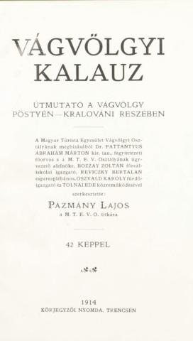 Pázmány Lajos : Vágvölgyi kalauz 1914 Trencsén 