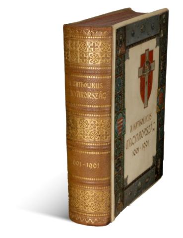 A katholikus Magyarország 1001–1901. I–II. kötet. [díszalbum, egybekötve] 1902 Budapest, Stephaneum 