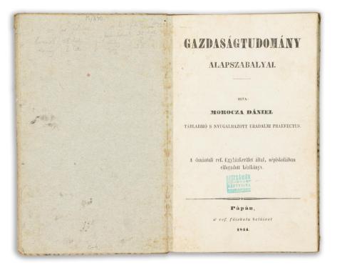Morocza Dániel: Gazdaságtudomány alapszabályai. 1844 Pápa, ref, főiskola 