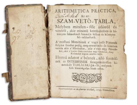 Caesar, Julius (Patavinus): Practica arithmetica, az-az számvető tábla, Mellyben mindenféle Adásról és Vételről, akárminémű Kereskedésben- is bizonyos Számoknak Summája készen és könnyen fel-találtathatik...  [Nagyszombat], 1739. Nyomtattatott az Academiai bőtőkel. 322. sztl. p. 
