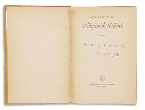 Szabó Magda: Régimódi történet  Budapest, 1977. Szépirodalmi. 