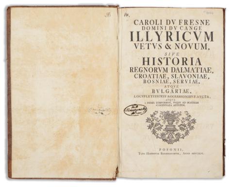 Du Fresne, Caroli [Du Cange, Charles Du Fresne]: Illyricum vetus et novum sive Historia regnorum Dalmatiae, Croatiae, Slavoniae, Bosniae, Serviae, atque Bulgariae...  Posonii, 1746. Typis Haeredum Royerianorum. 