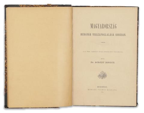 Acsády Ignác, Dr. : Magyarország Budavár visszafoglalása korában. A M. Tört. Társulat által koszoruzott pályamunka. Írta --. 1886 Budapest 