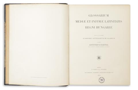 Bartal [Antal], Antonius: Glossarium mediae et infimae latinitatis regni Hungariae [A magyarországi latinság szótára] 1901 Lipcse-Budapest, Teubner-Franklin 