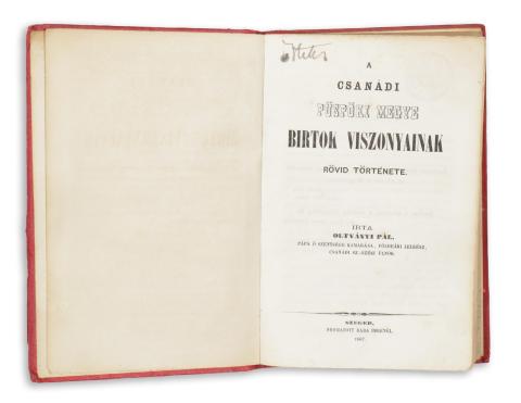 Oltványi Pál: A csanádi püspöki megye birtok viszonyainak rövid története  1867 Szeged, Bába Imre 
