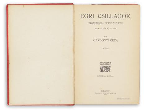 Gárdonyi Géza: Egri csillagok. (Bornemissza Gergely élete). Regény két kötetben. 1913 Budapest, Singer és Wolfner 