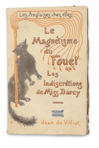 Jean de Villiot [Hugues Rebell]: Le Magnétisme du Fouet ou les Indiscrétions de Miss Darcy. Traduit de l’anglais par Jean de Villiot   Paris, 1902. Charles Carrington. 