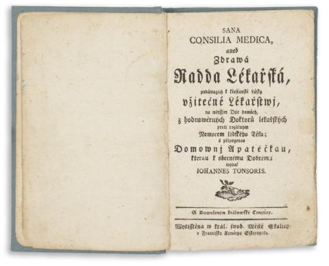 Tonsoris, Johannes : Sana consilia medica aneb Zdrawá Rada Lékařská, podáwagicý z křestanské Lásky v źitećne Lékařstwi...  1771 Skalica 