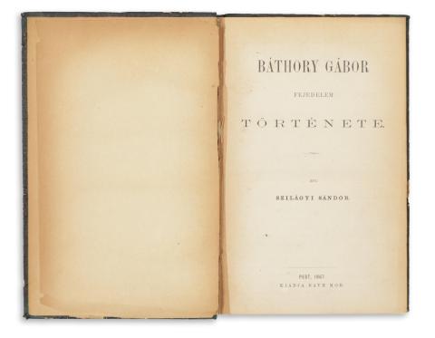 Szilágyi Sándor: Báthory Gábor fejedelem története. 1867 Pest, Ráth Mór 