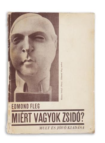 Fleg, Edmond : Miért vagyok zsidó?  [Budapest, 1933, Hungária ny.] 