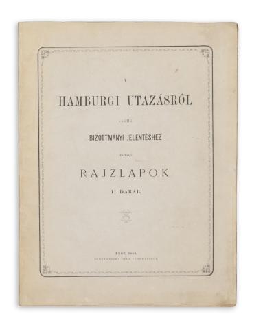 [Vogler József]: A hamburgi utazásról szólló bizottmányi jelentéshez tartozó rajzlapok. 11 darab. 1869 Pest 