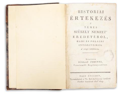 Kállay Ferentz : Historiai értekezés a’ nemes székely nemzet' eredetéről, hadi és polgári intézeteiről a' régi időkben. 1829 Nagy Enyeden 