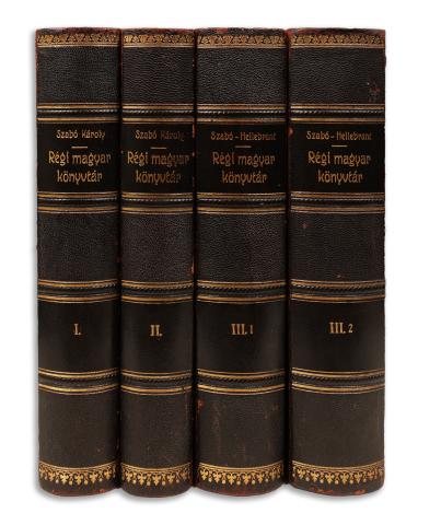 Szabó Károly – Hellebrant Árpád: Régi magyar könyvtár I-III [négy kötetben] 1879 Budapest, MTA 