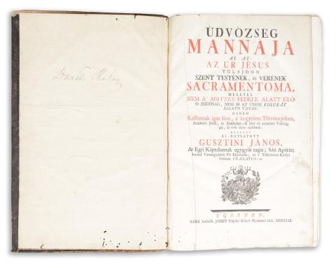 Gusztini János: Üdvözség mannája az az: az Úr Jésus tulajdon szent testének, és vérének Sacramentoma, 1759 Eger, Bauer Karol Joseff 
