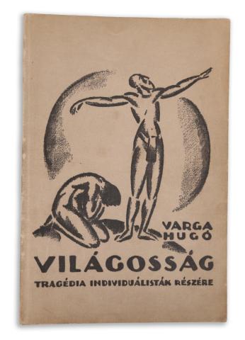 Varga Hugó : Világosság. Tragédia individualisták részére 1918 Budapest 