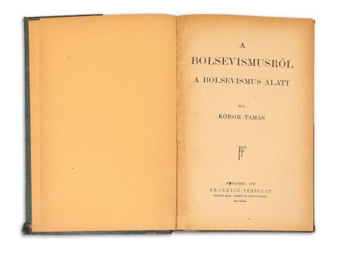 Kóbor Tamás : A bolsevismusról a bolsevismus alatt  1919, Budapest, Franklin-Társulat 