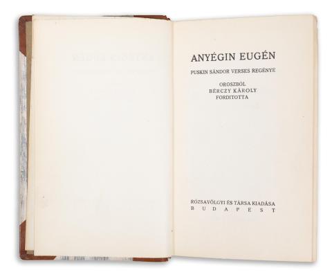 Puskin, [Alexandr Szergejevics] Sándor: Anyégin Eugén. Puskin Sándor verses regénye. Oroszból Bérczy Károly fordította   Budapest, 1920, Rózsavölgyi és Társa (Korvin Testvérek ny.),  