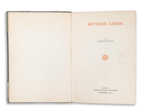 Szekfű Gyula : Bethlen Gábor  Budapest, Magyar Szemle Társaság, 1929 