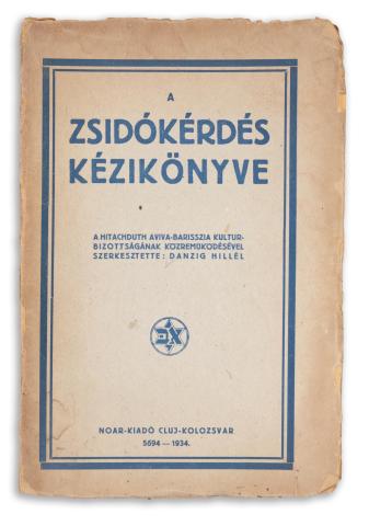 Danzig, Hillel: A zsidókérdés kézikönyve. A Hitach-duth Aviva-Barisszia kulturbizottságának közreműködésével szerkesztette: --  Cluj-Kolozsvár, Noar-Kiadó, 1934 