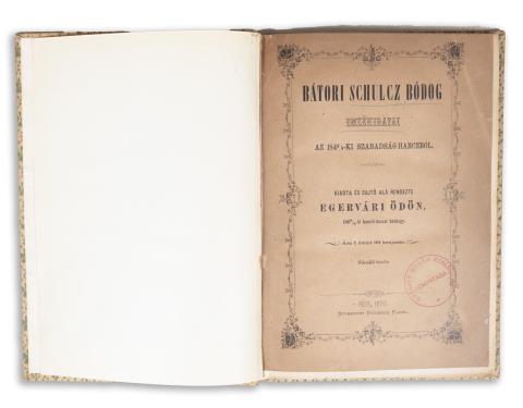 Bátori Schulcz Bódog : -- emlékiratai az 1848/9-ki szabadságharczból. Kiadta és sajtó alá rendezte Egervári Ödön.   Pest, 1870, Vodiáner F.  