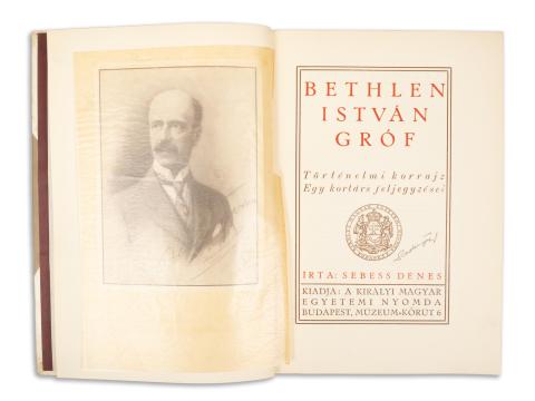 Sebess Dénes : Bethlen István gróf. Történelmi korrajz. Egy kortárs feljegyzései  Budapest, [1927], Királyi Magyar Egyetemi Nyomda 