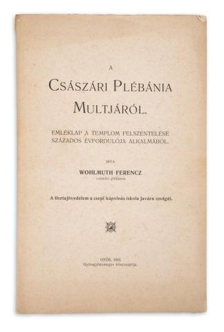 Wohlmuth Ferencz: A császári plébánia multjáról. Emléklap a templom felszentelése százados évfordulója alkalmából.  Győr, 1903, Egyházmegyei könyvsajtó 