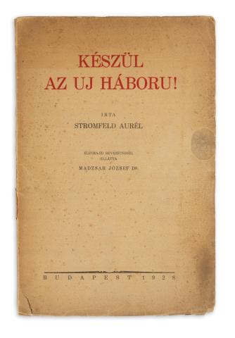 Stromfeld Aurél: Készül az új háború!  Budapest, 1928, [Világosság ny.] 