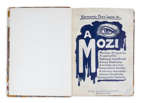 Körmendy Ékes Lajos, dr.: A mozi. Moziipar - filmgyártás - a szennyfilm - hatósági beavatkozás...   Budapest, 1915, Singer és Wolfner 