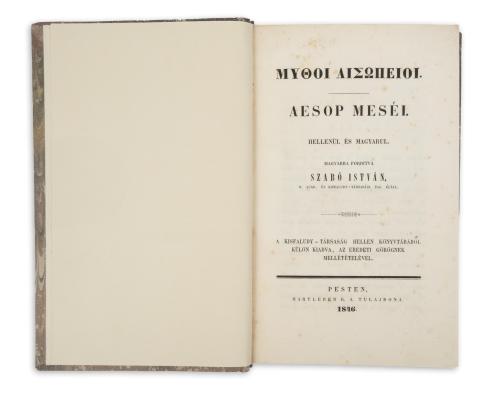 Aiszóposz: Aesop meséi. Hellenül és magyarul. Magyarra fordítva Szabó István által.  Pesten, 1846, Hartleben [Pozsonyban, Wigand K.F.] 