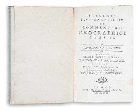 [Schönwisner István] Schoenwisner Stephani: Itineris Tavrvno ad leg. XXX. et commentarii geographici pars II.   Budae, 1781, Typis Regiae Universitatis 