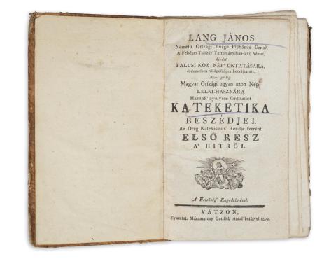 [Lange, Johann Joachim]: Lang János […] Hazánk nyelvére fordítatott kateketika beszédjei. Az Öreg Katekismus rendje szerént. I-III. rész (egybekötve).  Vátzon, 1800. Máramarosy Gottlieb Antal 