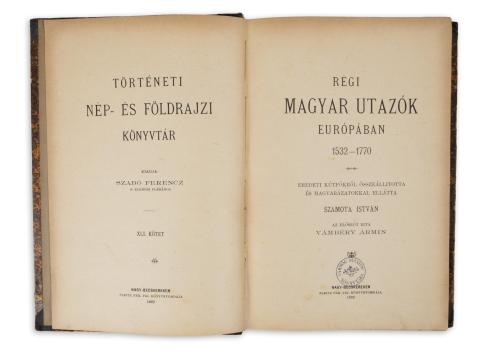 Szamota István: Régi magyar utazók Európában 1532-1770. Az előszót irta: Vámbéry Ármin.  Nagy-Becskereken, 1892, Pleitz F. P 