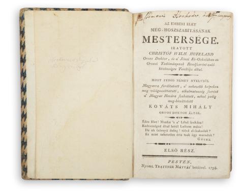 Hufeland, [Christoph] Christóf Wilh[elm]: Az emberi élet meg-hosszabbításának mestersége. Íratott --- által. ... I-II. rész [egybekötve].  Pesten, 1798. Trattner Mátyás 