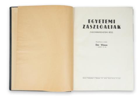 Dér Vilmos - Rakáts Lajos: Egyetemi zászlóaljak. (Tudományegyetemi rész)   Budapest, [1938.] Centrum Kiadóvállalat R.-T. 