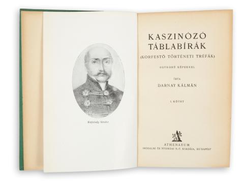 Darnay Kálmán: Kaszinózó táblabírák. (Korfestő történeti tréfák). I-II. kötet.  Budapest,  [1928] Athenaeum 