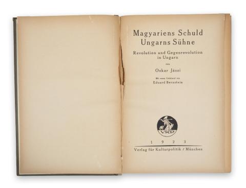 Jászi, [Oszkár] Oskar : Magyariens Schuld Ungarns Sühne. Revolution und Gegenrevolution in Ungarn.  München, 1923. Verlag für Kulturpolitik 