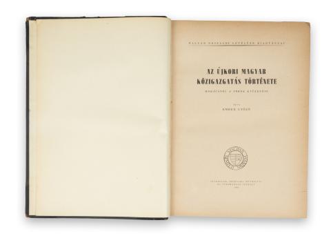 Ember Győző : Az újkori magyar közigazgatás története - Mohácstól a török kiűzéséig  Budapest, 1946. „Budapest” Irodalmi, Művészeti és Tudományos Int. [Székesfőváros hny.]ézet 