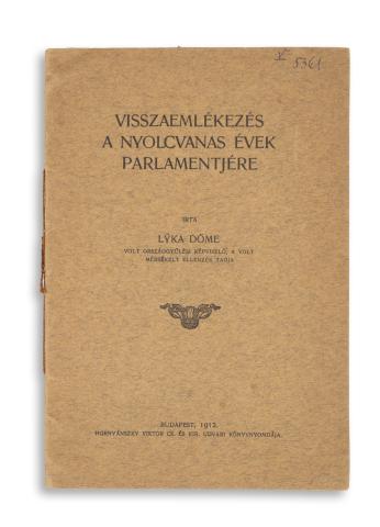 Lyka Döme: Visszaemlékezés a nyolcvanas évek parlamentjére.  Budapest, 1912. Hornyánszky 