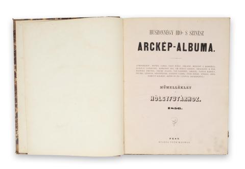 Arckép-album. Műmelléklet a Hölgyfutárhoz. I. 1855. - Huszonnégy iró s színész arckép-albuma. Műmelléklet a Hölgyfutárhoz. 1856. [egybekötve]  Pest, 1855-1856, Számvald Gyula- Tóth Kálmán. [Emich Gusztáv] 