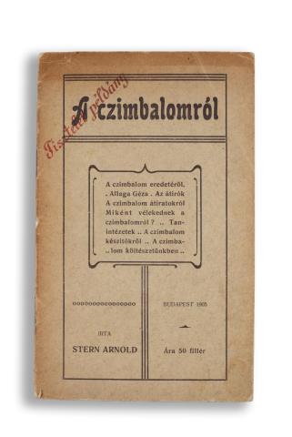 Stern Arnold: A czimbalomról   Budapest, 1905. Szerző (Fisher U. és Fia ny.) 