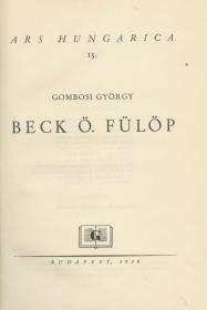 Gombosi György: Beck Ö. Fülöp 1938 Bp. (Gergely R.)