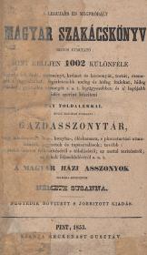 Németh (Zsuzsanna) Susanna: A legujabb és megpróbált magyar szakácskönyv. Biztos utmutató: mint kelljen 1002 különféle legjobb ízű ételt, süteményt... legügyesebben és a' legújabb izlés szerint késziteni. 1853 Pest Heckenast
