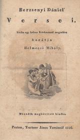 Berzsenyi Dániel: ---' Versei, kiadta egy kalauz Értekezéssel megtoldva barátja Helmeczi Mihály. Második megbövitett kiadás. 1816 Pesten Trattner János Tamás