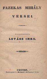 Fazekas Mihály: --- versei. Öszszeszedte Lovász Imre. 1836 Pest Beimel