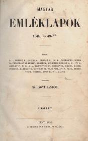 Magyar Emléklapok 1848 és 49-ből. Szerk.: Szilágyi Sándor. I. kötet 1850 Pest Landerer és Heckenast