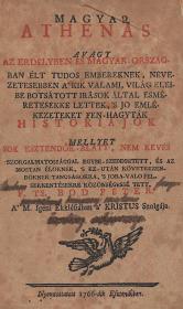 Bod Péter: Magyar Athenas avagy az Erdélyben és Magyar-országban élt tudos embereknek... historiájok mellyet... egybe-szedegetett, és... közönségessé tett. F. Ts. --- 1766 H.n. ny.n