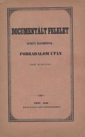 [Szabad Imre]: Documentált felelet Kemény Zsigmondnak, Forradalom után czimü munkájára. Egy megbukott diplomatától. 1850 Pest Emich