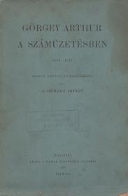 Görgey István, id.: Görgey Arthur ifjusága és fejlődése a forradalomig 1916 Bp. MTA